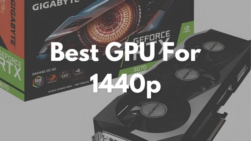 Best GPU for 1440p Gaming in 2026: Top 7 Picks Ranked