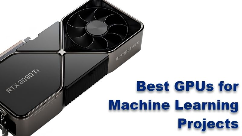 Best GPU for Machine Learning: Top Picks for Fast Training
