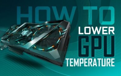 How to Lower GPU Temperature: Easy Step-by-Step Cooling Guide
