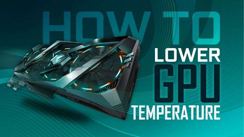 How To Lower Gpu Temperature