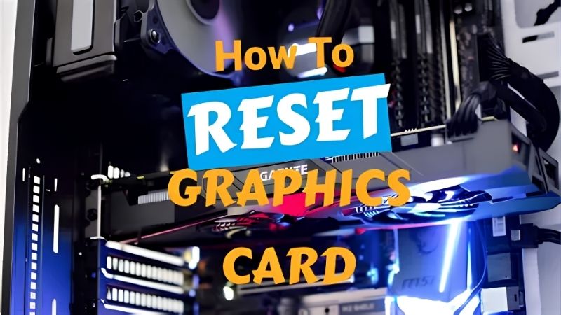  How to Reset Graphics Card: Ultimate RTX 4070 Super Review