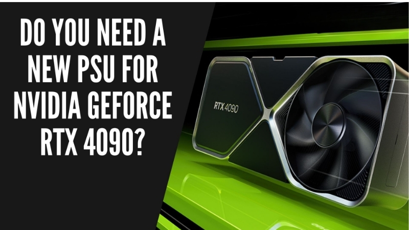 What PSU for RTX 4090? A Simple Step-by-Step Buying Guide