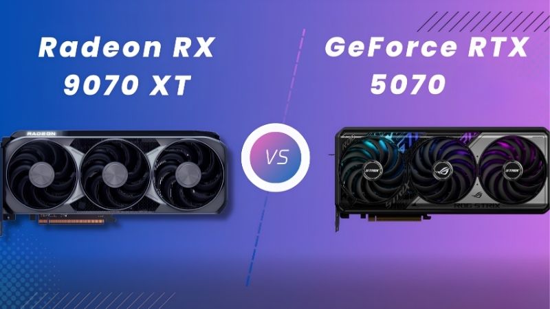 AMD Radeon RX 9070 XT vs NVIDIA GeForce RTX 5070 Compared