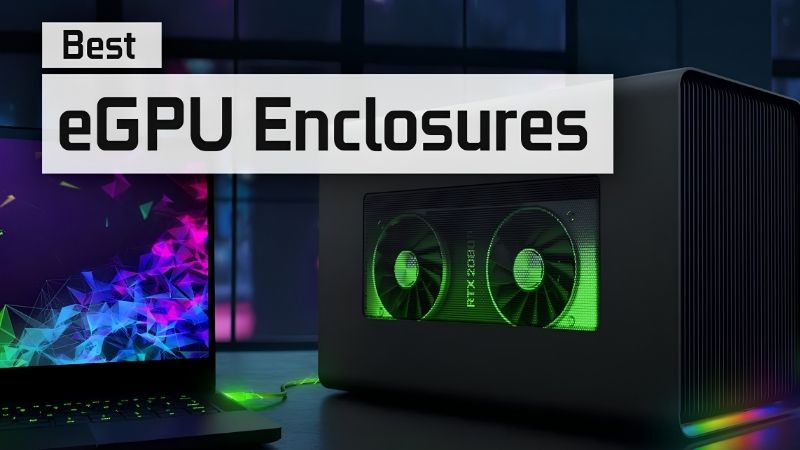 Best eGPU Enclosure 2026: Top Docks for Every Laptop Type