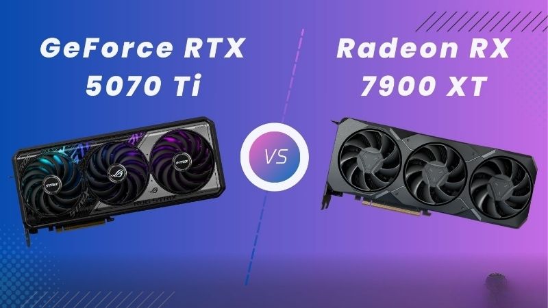 RX 7900 XT vs RTX 5070 Ti 2026: Which GPU Is Better Value?