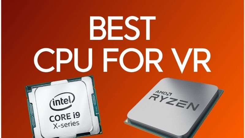 How to Choose the Best CPU for VR Gaming
