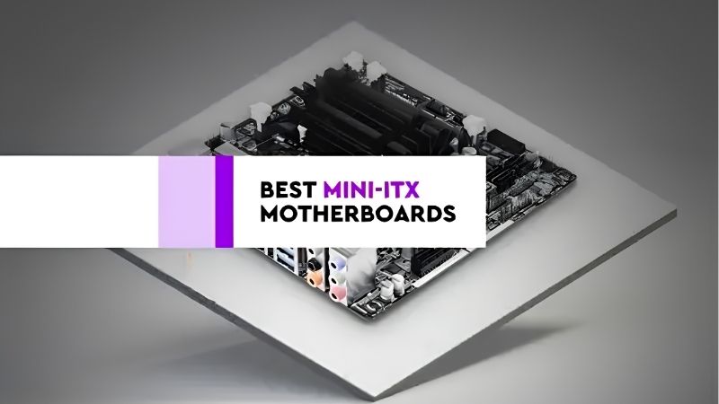 How to Choose the Mini ITX Best Motherboard